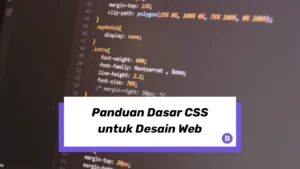 Panduan Dasar CSS untuk Desain Halaman Web