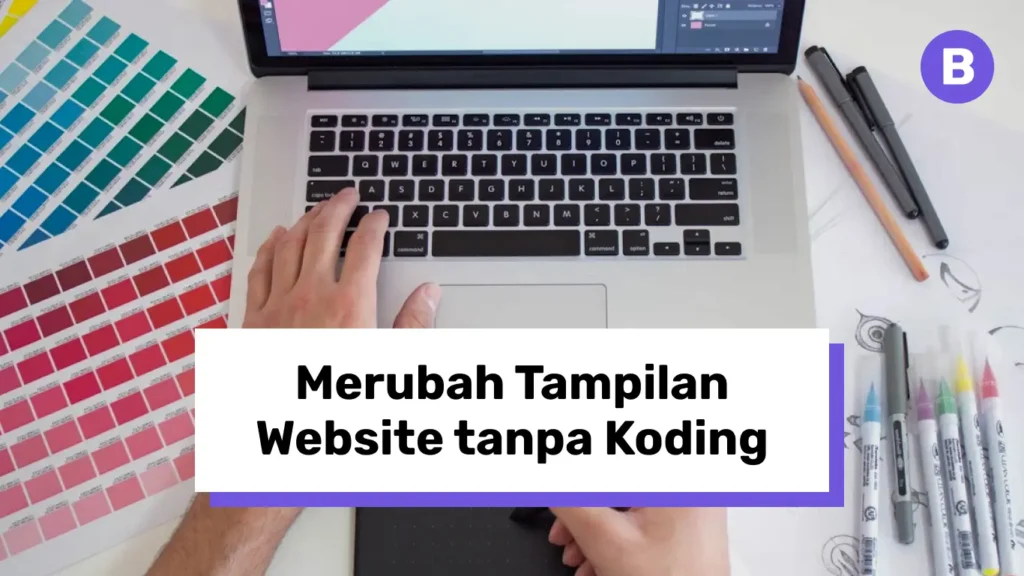 Cara Mengubah Tampilan WordPress Tanpa Menyentuh Kode