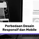 Perbedaan Desain Responsif dan Mobile